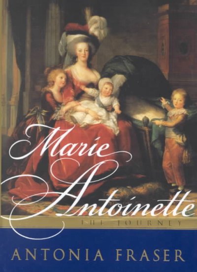Marie Antoinette : the journey / Antonia Fraser.