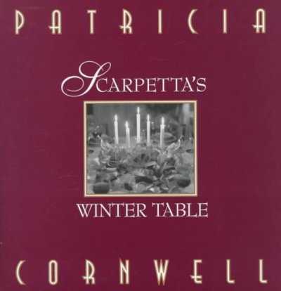 Scarpetta's winter table / Patricia Cornwell.