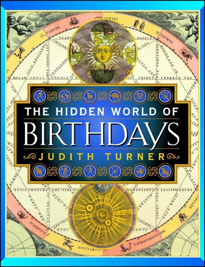 The hidden world of birthdays / Judith Turner.