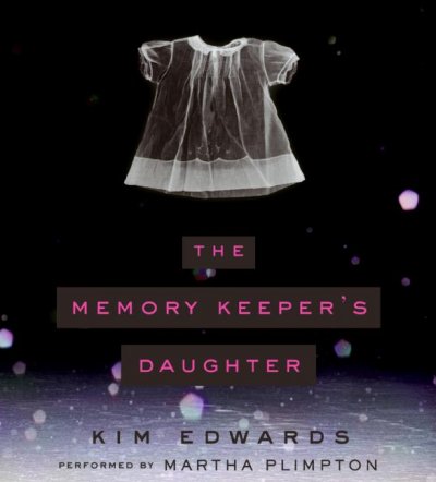 The memory keeper's daughter / [sound recording] / Kim Edwards.