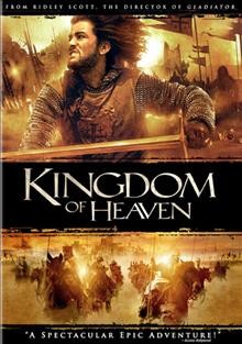 Kingdom of Heaven [videorecording] / produced by Ridley Scott ; written by William Monahan ; directed by Ridley Scott.