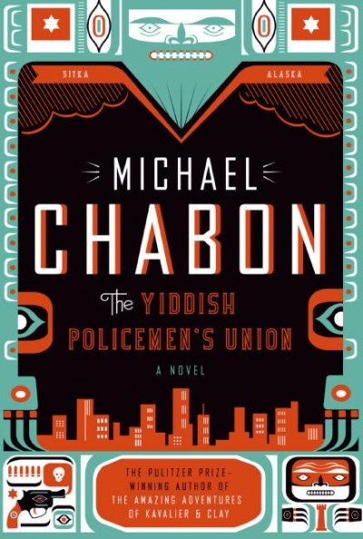The Yiddish policemen's union : a novel / Michael Chabon.