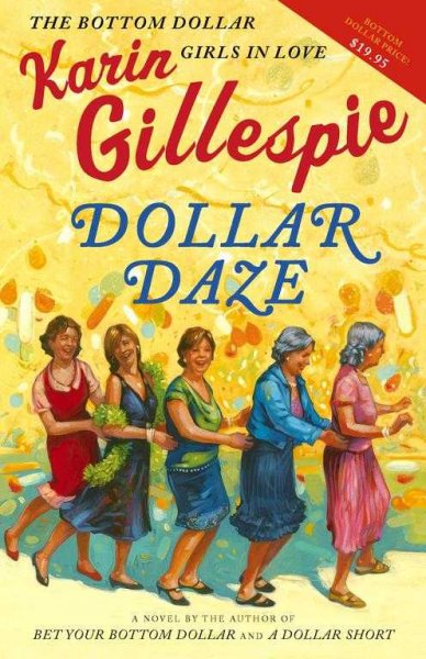 Dollar daze : the bottom dollar girls in love / Karin Gillespie.