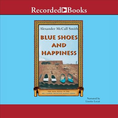 Blue shoes and happiness [sound recording] / by Alexander McCall Smith.