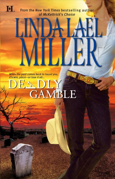 Deadly gamble / Linda Lael Miller.