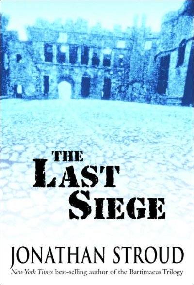 The last siege / Jonathan Stroud.
