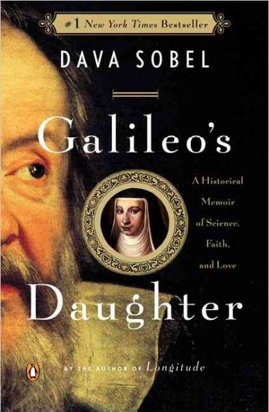 Galileo's daughter : a historical memoir of science, faith and love / Dava Sobel.