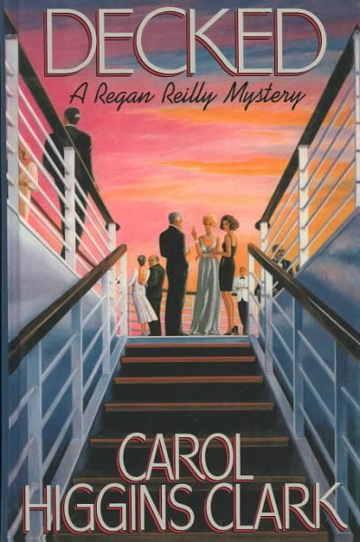 Decked : a Regan Reilly Mystery / Carol Higgins Clark.