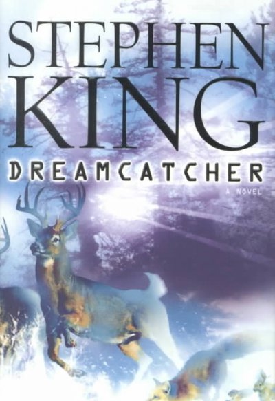 Dreamcatcher : a novel / Stephen King.