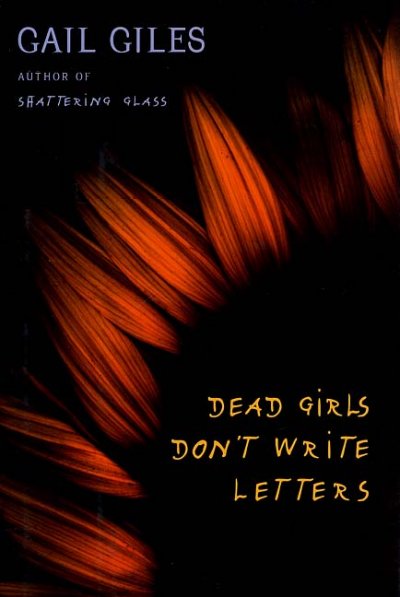 Dead girls don't write letters / Gail Giles.