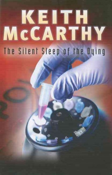The silent sleep of the dying / Keith McCarthy.