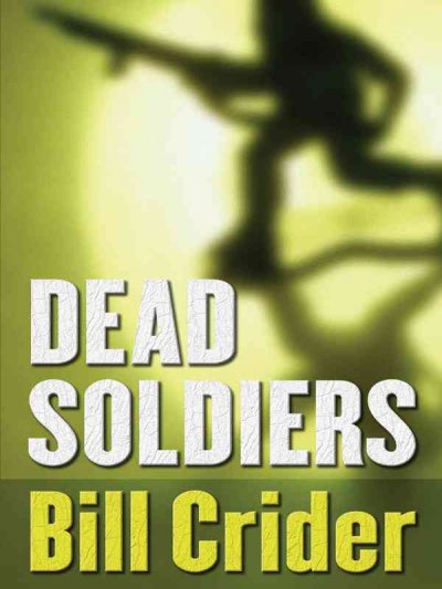 Dead soldiers / Bill Crider.