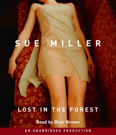 Lost in the forest [sound recording] / Sue Miller.