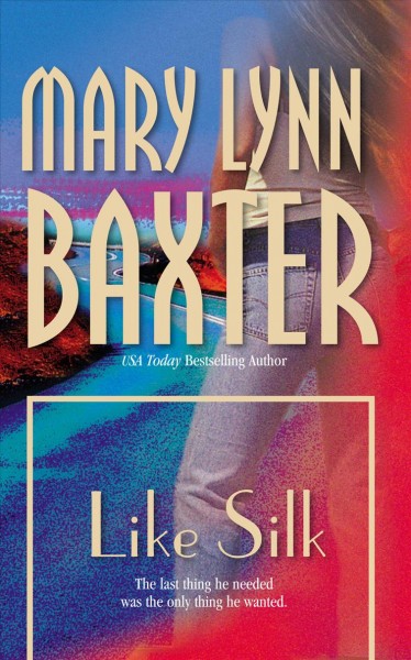 Like silk / Mary Lynn Baxter.