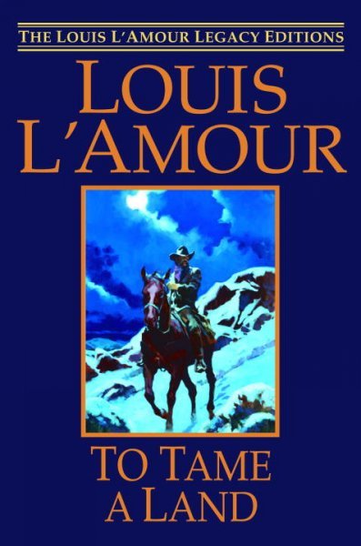 To tame a land / Louis L'Amour.