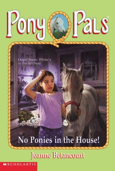 No ponies in the house! / Jeanne Betancourt ; illustrated by Richard Jones.