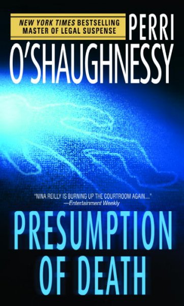 Presumption of death / A Nina Reilly novel / Perri O'Shaughnessy.