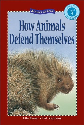 How animals defend themselves / written by Etta Kaner ; illustrated by Pat Stephens.
