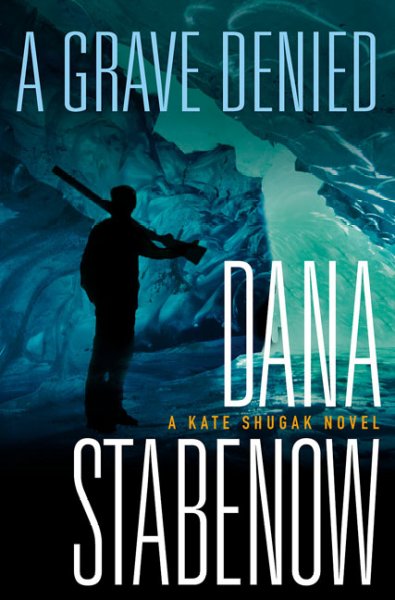 A grave denied / Dana Stabenow.