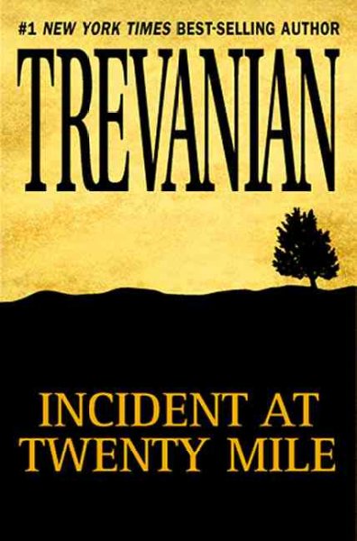 Incident at Twenty-Mile / Trevanian.