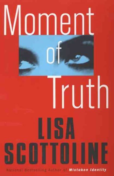 Moment of truth [book] / Lisa Scottoline.