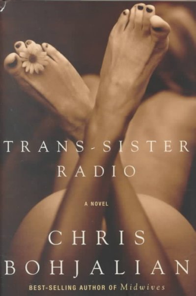 Trans-sister radio : a novel / by Chris Bohjalian.