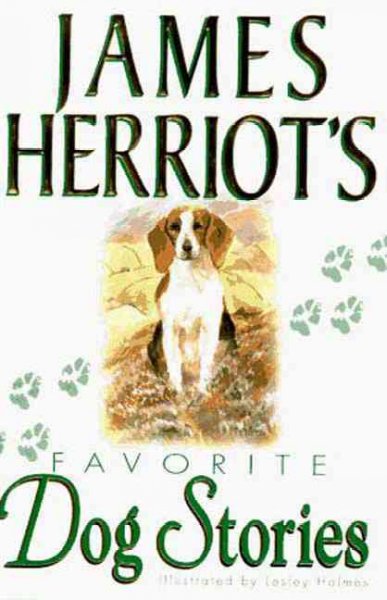 James Herriot's favourite dog stories / James Herriot ; with illustrations by Lesley Holmes.