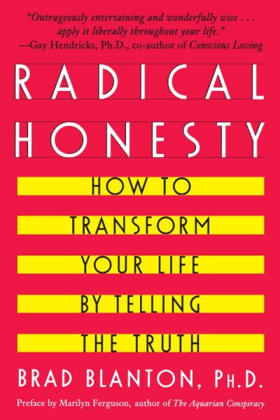 Radical honesty / Brad Blanton.