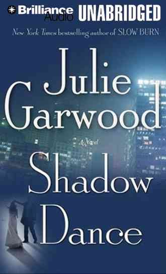 Shadow dance [sound recording] : a novel / Julie Garwood.