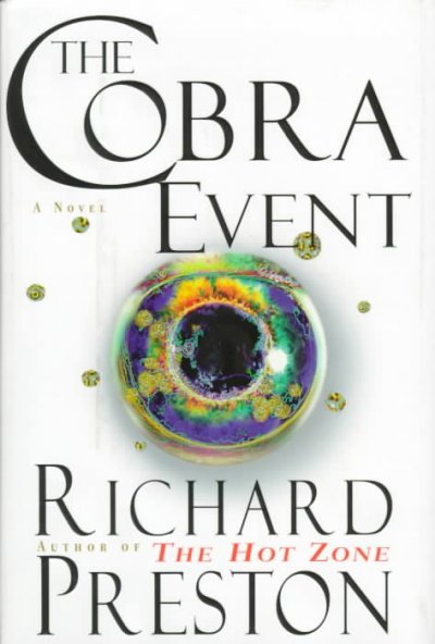 The cobra event : a novel / Richard Preston.