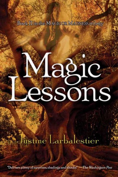 Magic lessons / by Justine Larbalestier.