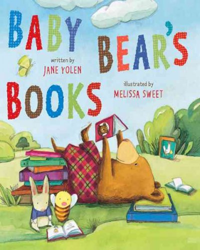 Baby Bear's books / written by Jane Yolen ; illustrated by Melissa Sweet.