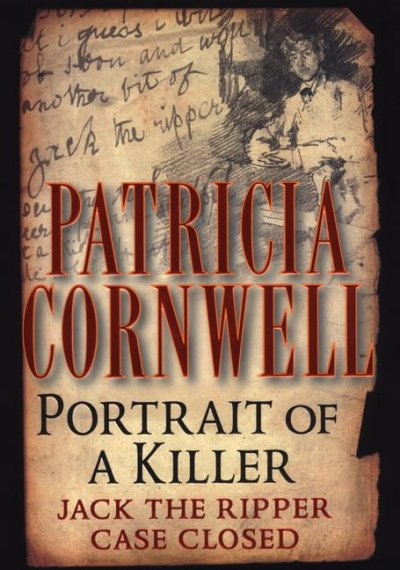 Portrait of a killer : Jack the Ripper--case closed / Patricia Cornwell.