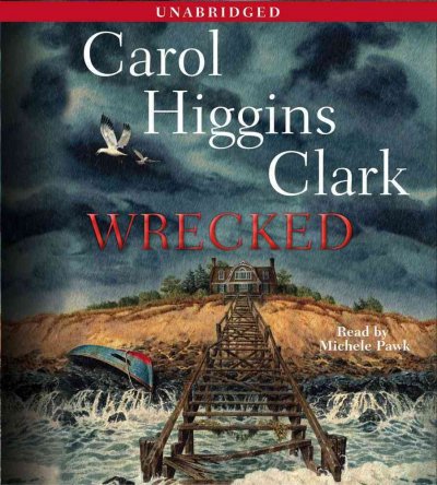 Wrecked [sound recording] / Carol Clark Higgins.