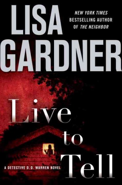 Live to tell : a Detective D.D. Warren novel / Lisa Gardner.