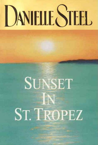 Sunset in St. Tropez / Danielle Steel.