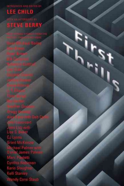 First thrills : high-octane stories from the hottest thriller authors / [introduction by] Lee Child.