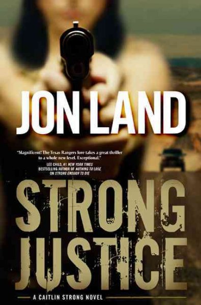 Strong justice : a Caitlin Strong novel / Jon Land.