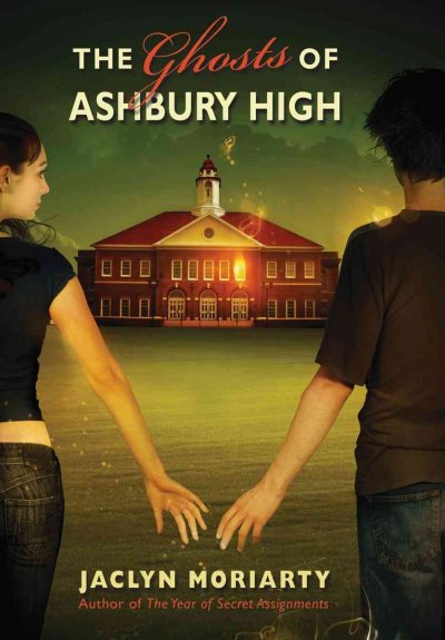 The ghosts of Ashbury High / Jaclyn Moriarty.