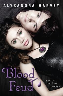 Blood feud / Alyxandra Harvey.