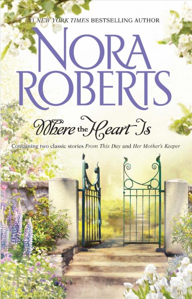 Where the heart is / Nora Roberts.