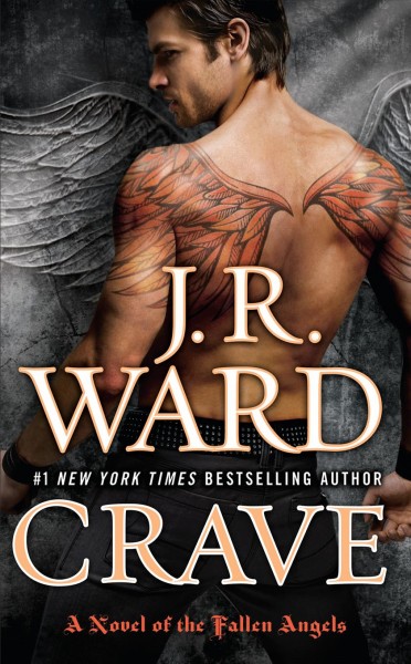 Crave : a novel of the fallen angels / J. R. Ward.