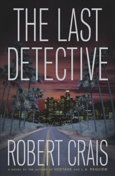 The last detective / Robert Crais.