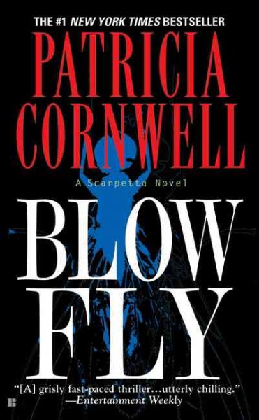 Blow fly : [a Scarpetta novel] / Patricia Cornwell.