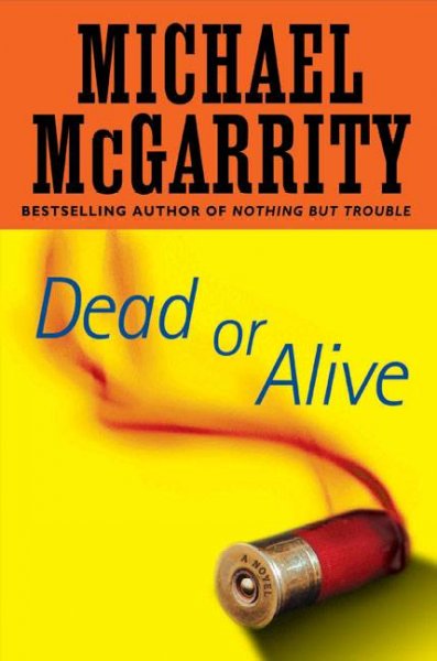 Dead or alive : a Kevin Kerney novel / Michael McGarrity.