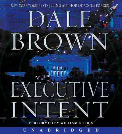 Executive intent [sound recording] / Dale Brown.