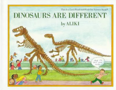 Dinosaurs are different / by Aliki.