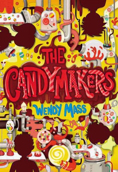 The candymakers / by Wendy Mass ; [illustrations by Steve Scott]. --.