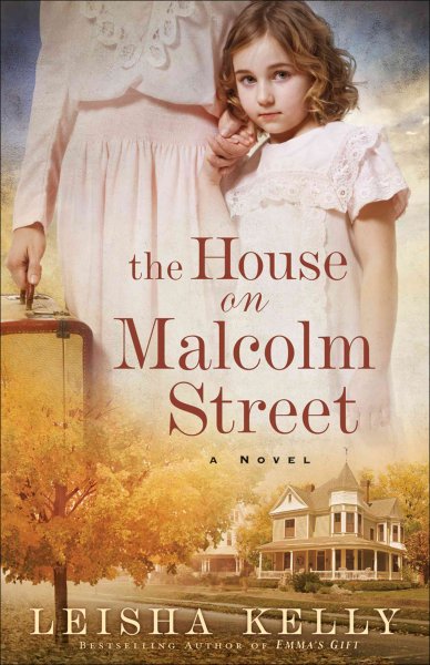 The house on Malcolm Street : a novel / Leisha Kelly.