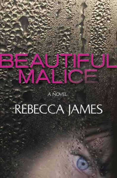 Beautiful malice : a novel / Rebecca James.